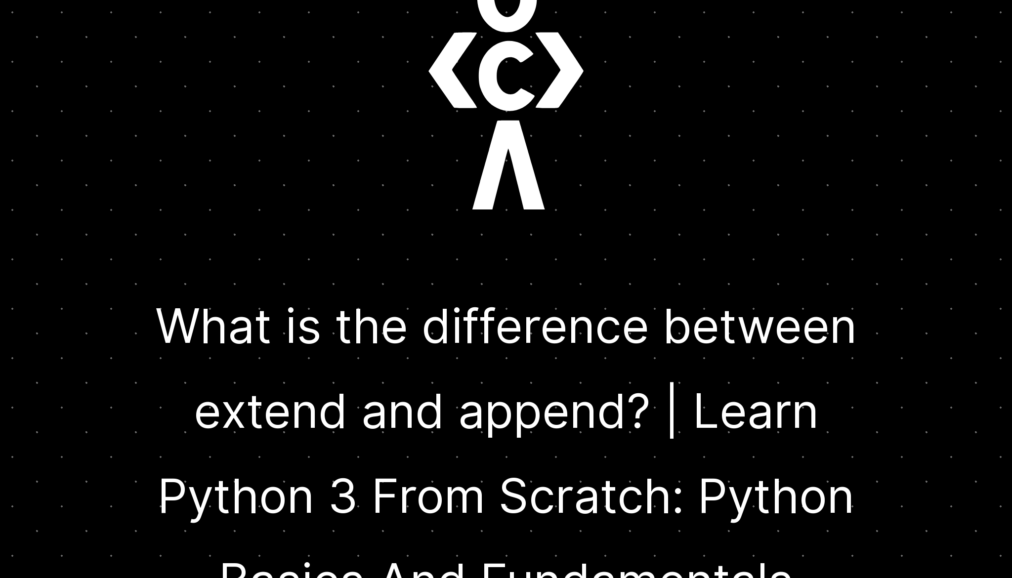 What is the difference between extend and append? | Learn Python 3 From ...