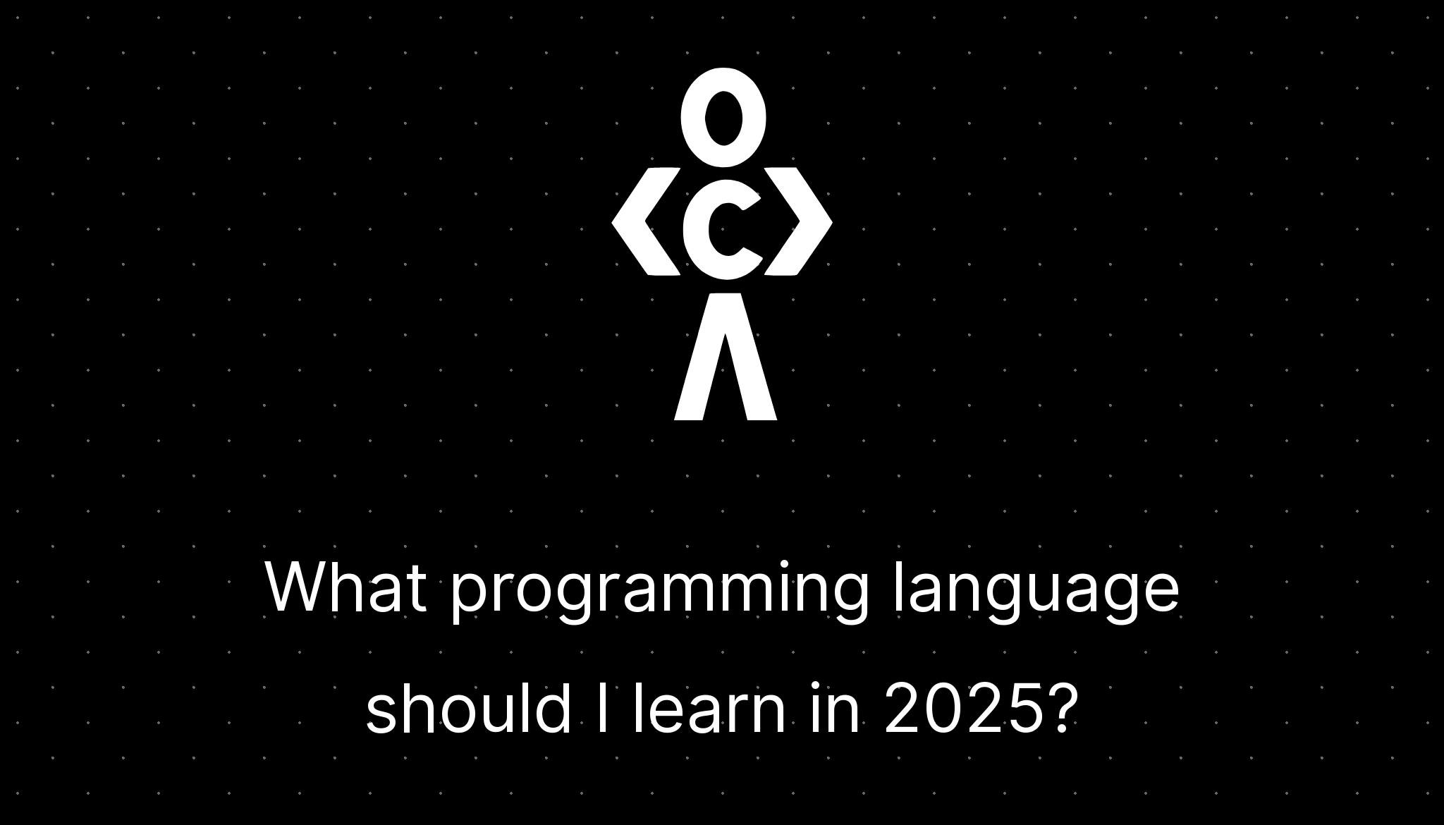 What programming language should I learn in 2025?